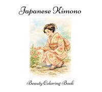 Japanese Kimono Beauty Coloring Book for Adults: Stress Relief Coloring Pages Inspired by Traditional Japan