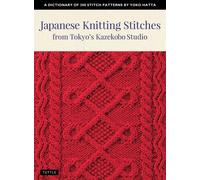 Japanese Knitting Stitches from Tokyo's Kazekobo Studio : A Dictionary of 200 Stitch Patterns by Yoko Hatta