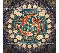 Japanese Koi Mandala Coloring Book for Adults: 40 Intricate Japanese Patterns for Stress Relief and Mindfulness (Sakura Ink Studio Japanese Coloring Collection)
