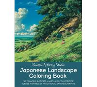 Japanese Landscape Coloring Book for Adults and Teens: 50 Tranquil Forests, Lakes, and Countryside Scenes Inspired by Traditional Japanese Nature ... Coloring Book Series for Adults and Teens)