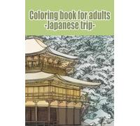 Japanese Landscapes: Adult Coloring Book with 12 Beautiful Scenes of Japan for Relaxation and Mindfulness