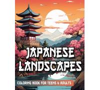 Japanese Landscapes Coloring Book: 50 beautiful and detailed Japanese Gardens, Castles and landscapes | Tranquil Scenes for Relaxation and Creativity ... Landscapes Coloring Page For Teens & Adults