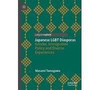 Japanese LGBT Diasporas: Gender, Immigration Policy and Diverse Experiences