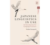 Japanese Linguistics in Use : An Introduction for Language Learners