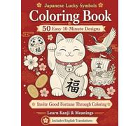 Japanese Lucky Symbols Coloring Book: 50 Easy 10-Minute Designs