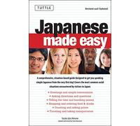 Japanese Made Easy: Revised and Updated: The Ultimate Guide to Quickly Learn Japanese from Day One