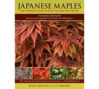 Japanese Maples: The Complete Guide to Selection and Cultivation – Fourth Edition