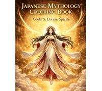Japanese Mythology Tattoo Coloring Book Gods & Divine Spirits: 40 Tattoo-Inspired Illustrations for Relaxation and Creativity (Mythology Tattoo Coloring Series)