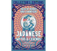 Japanese Myths &amp Legends: Tales of Heroes Gods &amp Monsters (Flame Tree Col