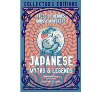 Japanese Myths & Legends: Tales of Heroes, Gods & Monsters (Flame Tree Collector's Editions)