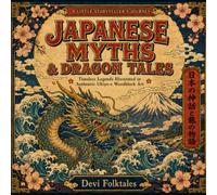 Japanese Myths & Dragon Tales: A Timeless Storybook of Legends in Authentic Ukiyo-e Woodblock Art (A Little Storyteller's Journey)