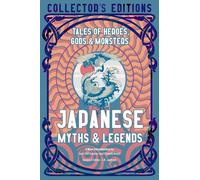 Japanese Myths & Legends: Tales of Heroes, Gods & Monsters (Flame Tree Collector's Editions)