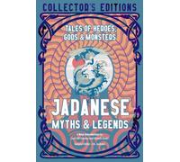 Japanese Myths & Legends Tales of Heroes, Gods & Monsters (Hardback Book)