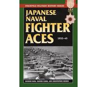 Japanese Naval Fighter Aces: 1932-45 (Stackpole Military History)