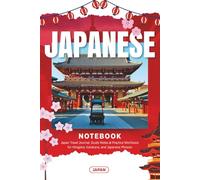 Japanese Notebook: Japan Travel Journal, Study Notes and Practice Workbook for Hiragana, Katakana, Japanese Phrases & Vocabulary (Learn Japanese Made Easy)