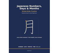 Japanese Numbers, Days & Months Handwriting Practice Workbook: Learn to Write the Kanji for 1-10,000, the Days of the W nd the Twelve Months - ... Practice & Romaji (Nullset Japanese Writing)
