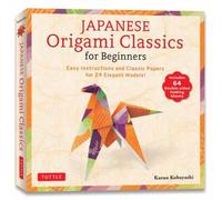 Japanese Origami Classics for Beginners : Easy Instructions and Classic Papers for 29 Elegant Models! [Includes 64 Double-sided Folding Sheets]
