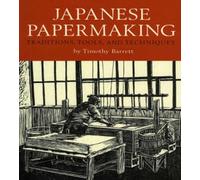 Japanese Papermaking: Traditions, Tools, Techniques