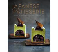 Japanese Patisserie: Exploring the Beautiful an. Campbell