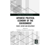Japanese Political Economy of the Environment : Theory, History and Development