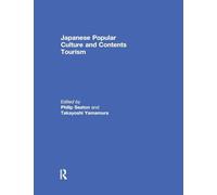Japanese Popular Culture and Contents Tourism