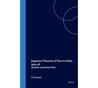 Japanese Prisoners of War in India, 1942-46: Bushido and Barbed Wire