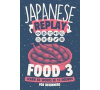 Japanese Replay Food 3: Learn 80 Words in 10 Rounds for Beginners