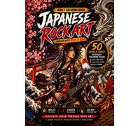 Japanese Rock Art: Tradition Meets Rock 'n' Roll: 50 Single-Sided Detailed Coloring Pages for Adults
