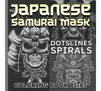 Japanese Samurai Mask Dots Lines Spirals Coloring Book: Traditional Culture Color Pages Spiral Book | Drawing Gifts for Kids, Childs or Lovers | For ... Day | Any Occasion | To Stress Relief