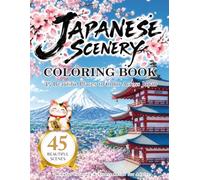 Japanese Scenery Coloring Book: 45 Beautiful Places to Color Across Japan