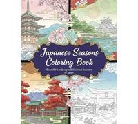 Japanese Seasons Coloring Book: BeautifulLandsaps &Seasonal Scenerry of Japan