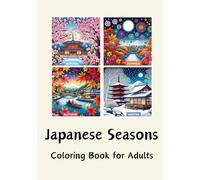 Japanese Seasons Coloring Book for Adults (Japan Coloring)