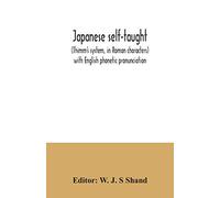Japanese self-taught: (Thimm's system, in Roman characters) with English phonetic pronunciation