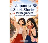 Japanese Short Stories for Beginners: 20 More Easy Stories with Furigana, Vocabulary & Grammar Notes - JLPT N5 (The Hana & Suzuki Stories)