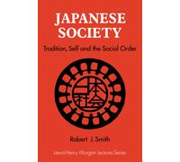 Japanese Society : Tradition, Self, and the Social Order