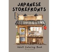 Japanese Storefronts: An Urban Sketch Coloring Book for Adults, Relaxing Coloring for Stress Relief (Storefront Coloring)