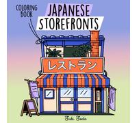 Japanese Storefronts Coloring Book for Adults and Teens: An Urban Sketch Coloring Book for Adults, Relaxing Coloring for Stress Relief Storefront Coloring