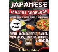 Japanese Takeout Cookbook ***Large Print Edition***: Favorite Japanese Takeout Recipes to Make at Home