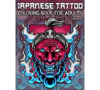 Japanese Tattoo Coloring book for adults (Vol 2).: 50 Unique Project Japanese Tattoo Coloring pages, for anxiety relief and relaxation. Great Tattoo Gift Idea For Men & Women 2023-2024.