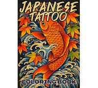 Japanese Tattoo Coloring Book: Waves, Dragons, Demons, Florals & More : Japanese Tattoo Flash-Inspired Coloring for Adult