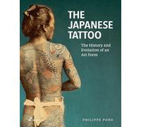 Japanese Tattoo: The History and Evolution of an Art Form