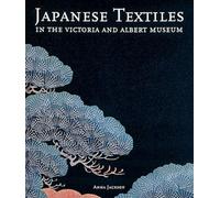Japanese Textiles: In the Victoria and Albert Museum