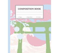 Japanese Torii Waves Composition Notebook for Study Notes, Creative Writing & Daily Journaling (College Ruled, 110 Pages, 7.5” x 9.25”): Japan ... Journal for School, Planning, and Creativity