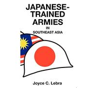 Japanese-trained Armies in Southeast Asia