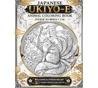 Japanese Ukiyo-e Animal Coloring Book: Relaxing & Stress Relief • 30 Unique Designs