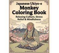 Japanese Ukiyo-e Monkey Coloring Book: Relaxing Culture, Stress Relief & Mindfulness Art