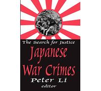 Japanese War Crimes: The search for justice