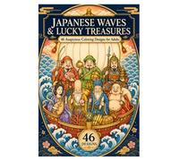 Japanese Waves & Lucky Treasures: 46 Auspicious Japanese Coloring Designs Featuring Waves, Dragons, Animals, Mandalas, and Traditional Symbols for Adults