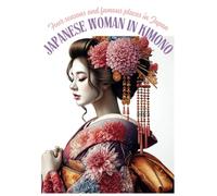 Japanese woman in kimono: 32 types of kimono, women in long-sleeved kimonos and famous places of the seasons