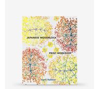 Japanese Woodblock Print Workshop: A Modern Guide to the Ancient Art of Mokuhanga : Book by April Vollmer